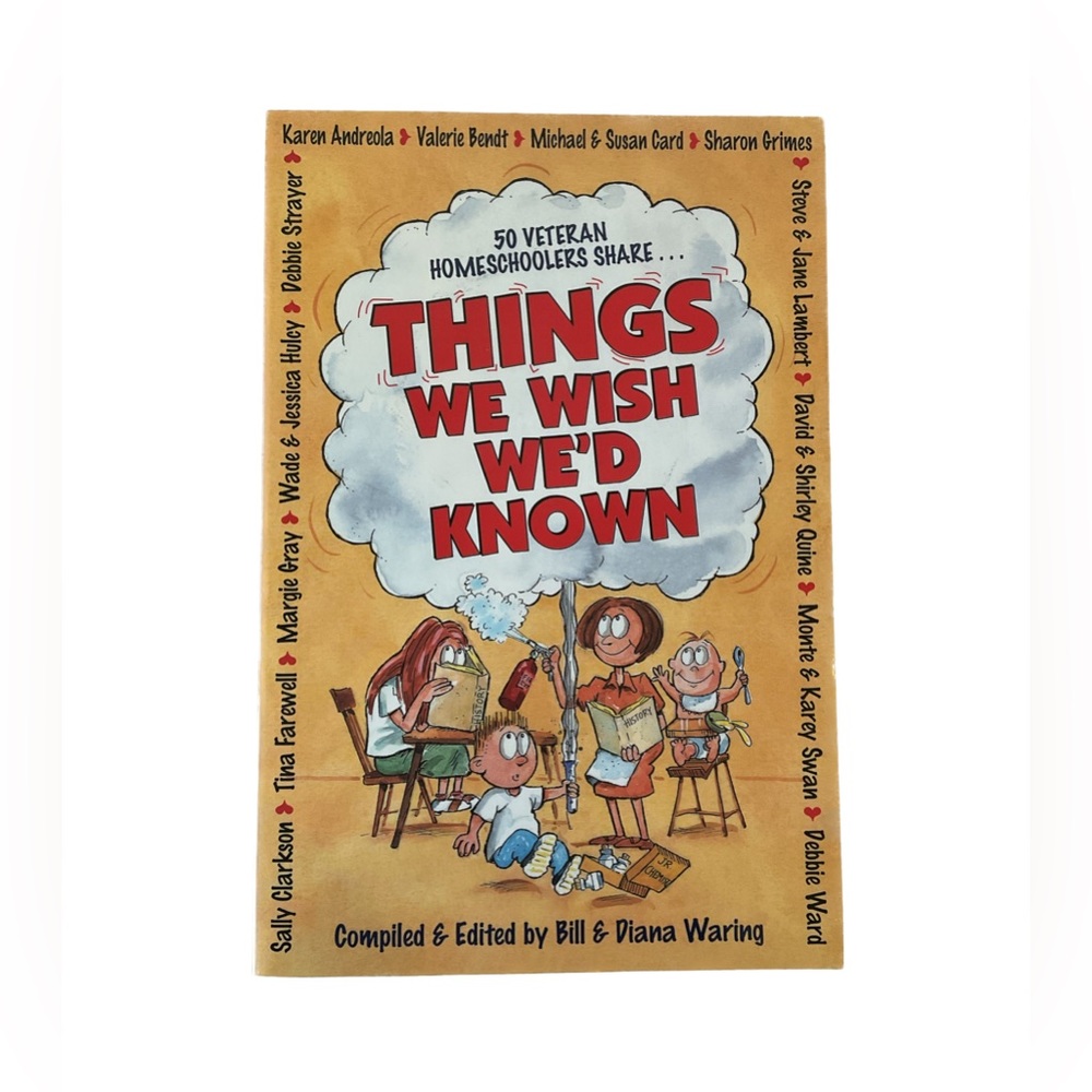50 Veteran Homeschoolers Share…Things We Wish We’d Known (Bill & Diana Waring)